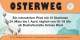 Osterweg 2024, 24. März bis 1. April, täglich von 10-19 Uhr, ab Bushaltestelle "Ried", Niederwangen